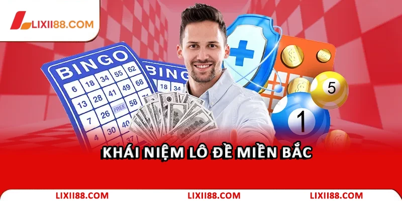Lô Đề Miền Bắc Là Gì? Bí Quyết Chơi Lô Đề Luôn Thắng 1 Khái niệm lô đề miền Bắc
