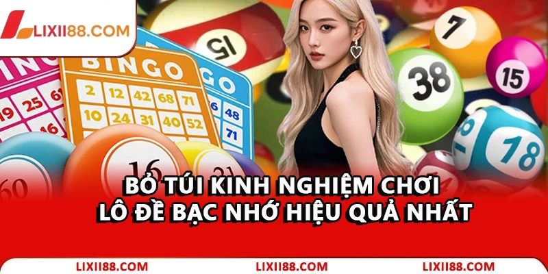 Cách Soi Cầu Lô Đề Bạc Nhớ Hiệu Quả Từ Cao Thủ Lixi88 3 Bỏ túi kinh nghiệm chơi lô đề bạc nhớ hiệu quả nhất